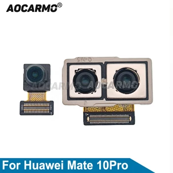 Aocarmo Для Huawei Mate 10 Pro Модуль Фронтальной камеры Задняя Основная Большая Камера Гибкий Кабель Запасные Части