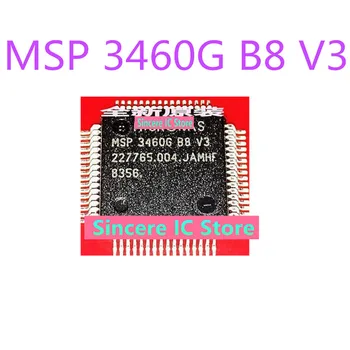 Совершенно новый оригинальный оригинальный запас, доступный для прямой съемки ЖК-чипа MSP 3460G B8 V3 QFP-64